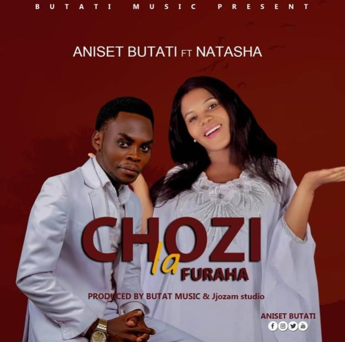 Aniset Butati Ft Natasha Lisimo – Chozi la Furaha Mp3 Download Audio