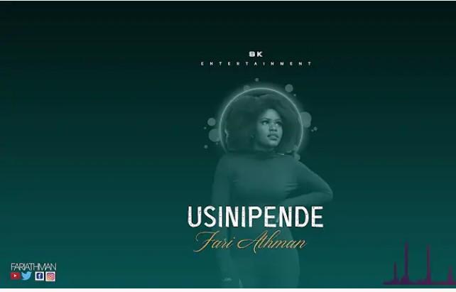 Fari Athman - Usinipende Mp3 Download Audio