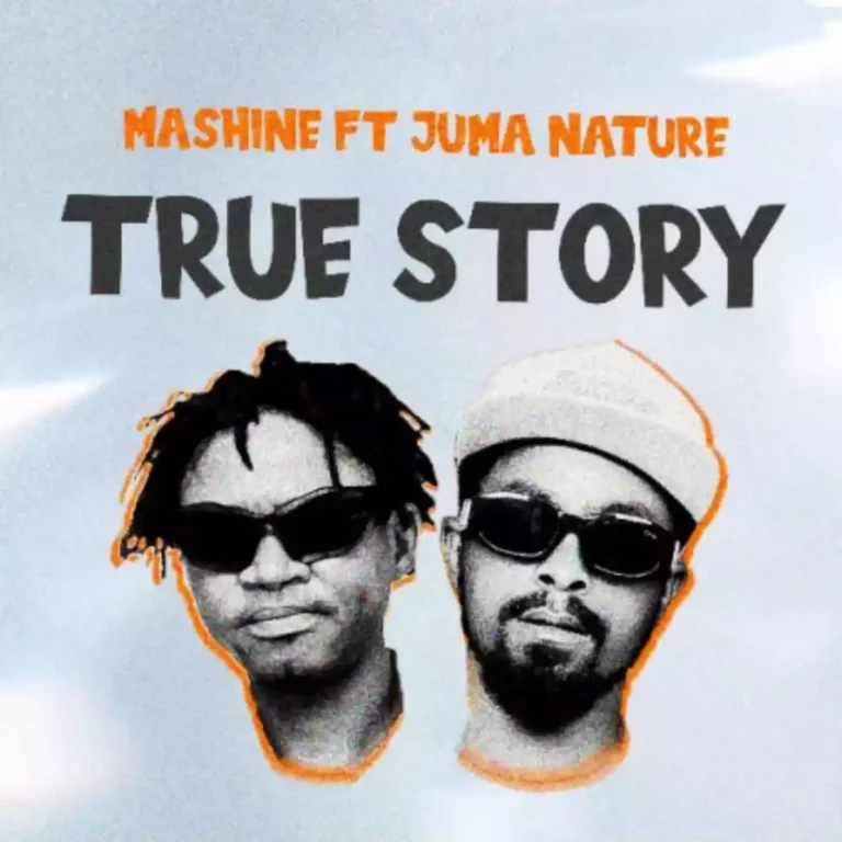 Mashine TZ ft Juma Nature – True Story  Mp3 Download